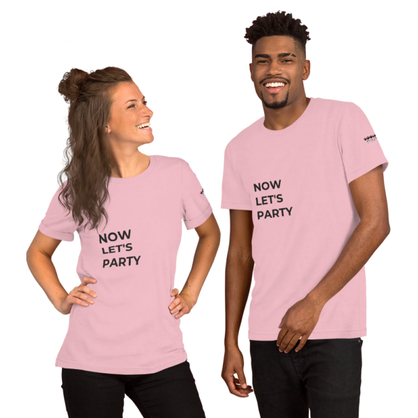 Now Let's Party - Desired State - Short-Sleeve Unisex T-Shirt - Image 4